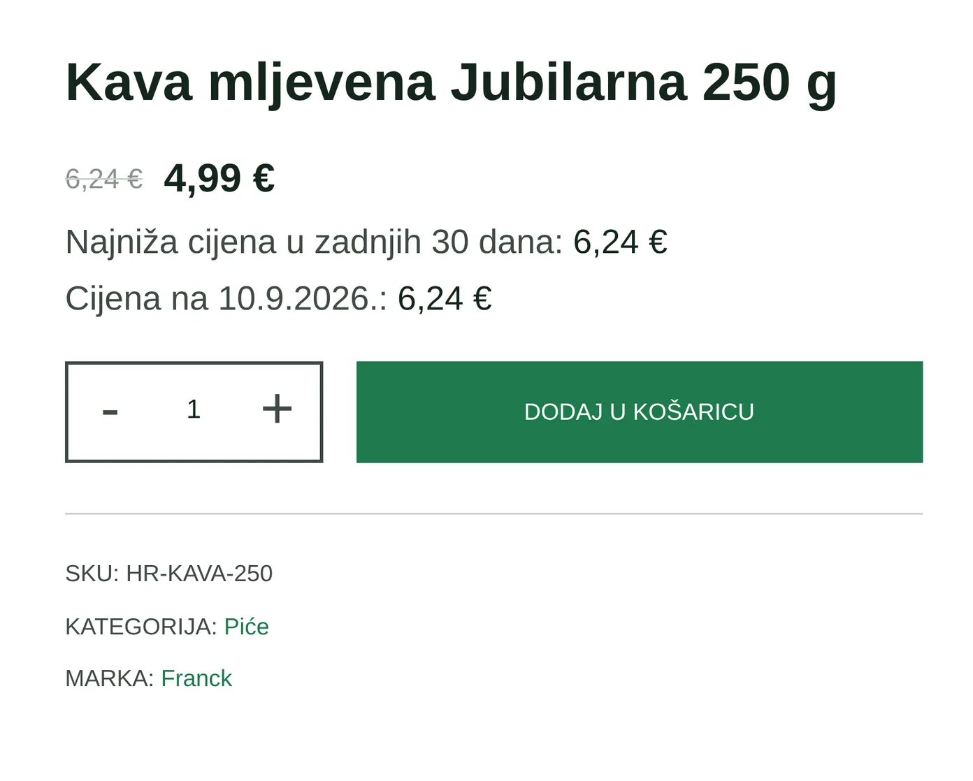 Stranica proizvoda u demo trgovini: Kava mljevena Jubilarna 250 g na akciji, 4,99 € umjesto 6,24 €. Ispod cijene piše „Najniža cijena u zadnjih 30 dana: 6,24 €” i „Cijena na 10.9.2026.: 6,24 €”, a obje su crte uokvirene.